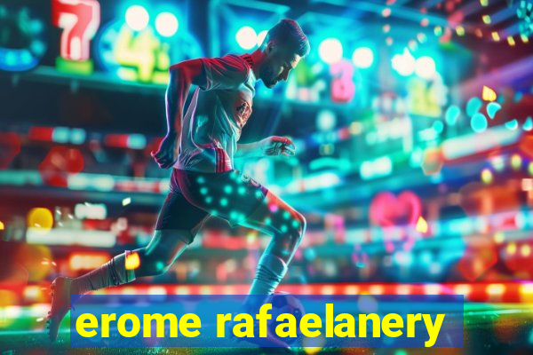 erome rafaelanery